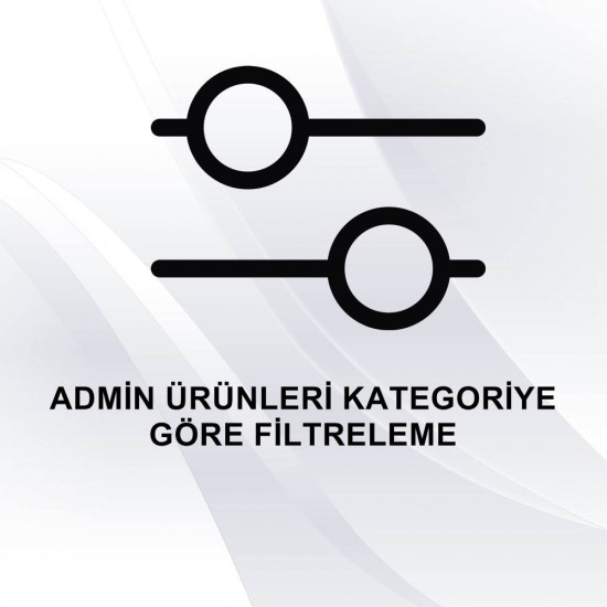 Adminde Ürünleri Kategoriye Göre Filtreleme