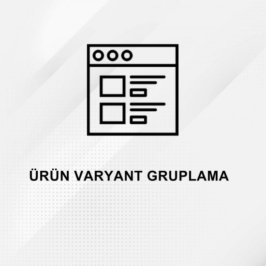 Ürün Varyant Gruplama